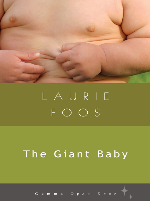 Title details for The Giant Baby by Laurie Foos - Available